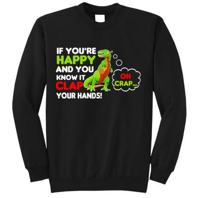 If You're Happy and You Know It Clap Your Hands T-Rex Sweatshirt