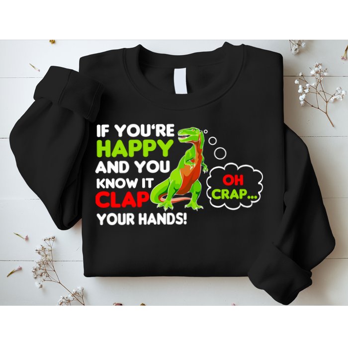 If You're Happy and You Know It Clap Your Hands T-Rex Sweatshirt