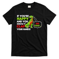 If You're Happy and You Know It Clap Your Hands T-Rex T-Shirt