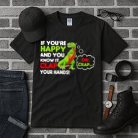 If You're Happy and You Know It Clap Your Hands T-Rex Tall T-Shirt