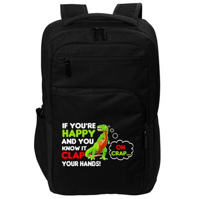 If You're Happy and You Know It Clap Your Hands T-Rex Impact Tech Backpack