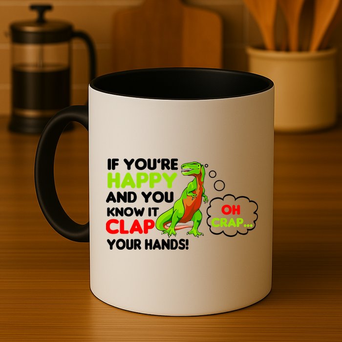 If You're Happy and You Know It Clap Your Hands T-Rex Mug