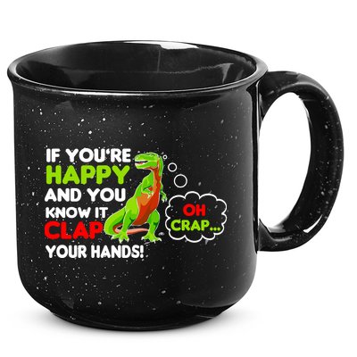 If You're Happy and You Know It Clap Your Hands T-Rex 15oz Campfire Ceramic Mug