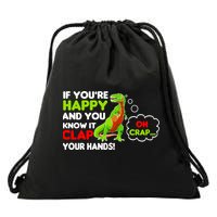 If You're Happy and You Know It Clap Your Hands T-Rex Drawstring Bag