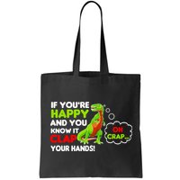 If You're Happy and You Know It Clap Your Hands T-Rex Bag
