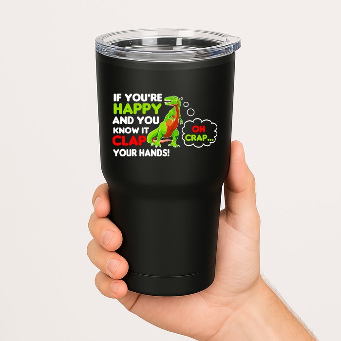 If You're Happy and You Know It Clap Your Hands T-Rex Tumbler
