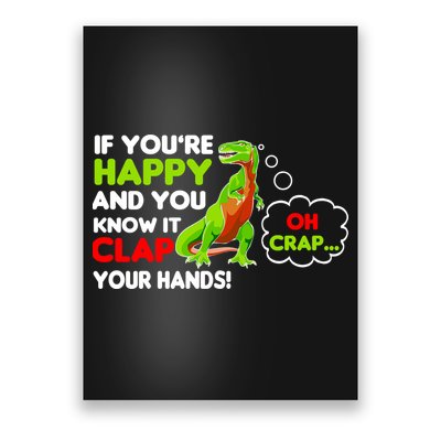 If You're Happy and You Know It Clap Your Hands T-Rex Poster
