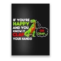 If You're Happy and You Know It Clap Your Hands T-Rex Poster