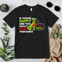 If You're Happy and You Know It Clap Your Hands T-Rex Premium T-Shirt