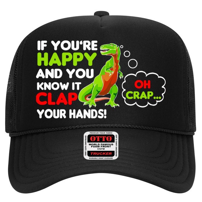 If You're Happy and You Know It Clap Your Hands T-Rex Trucker Hat