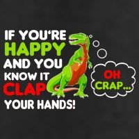 If You're Happy and You Know It Clap Your Hands T-Rex Trucker Hat