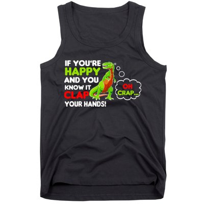 If You're Happy and You Know It Clap Your Hands T-Rex Tank Top