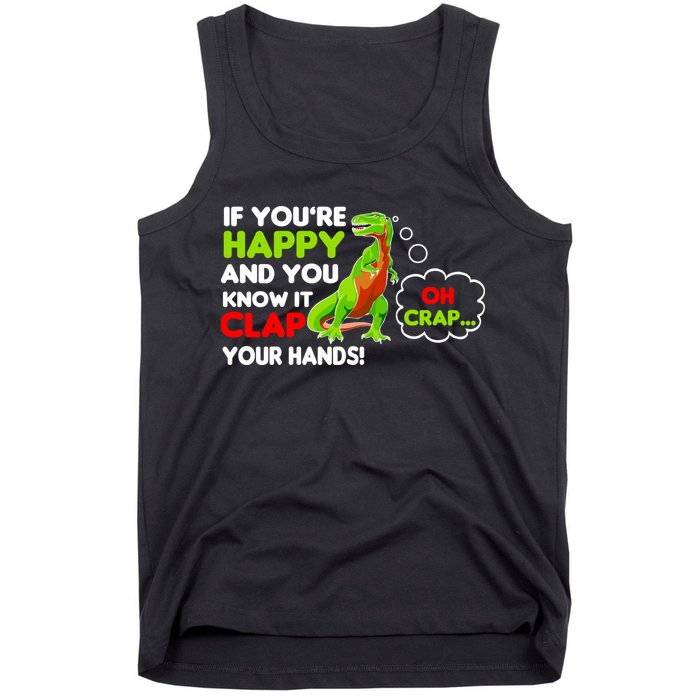 If You're Happy and You Know It Clap Your Hands T-Rex Tank Top