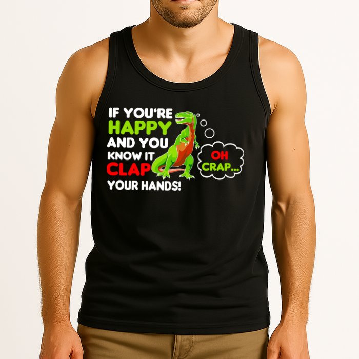 If You're Happy and You Know It Clap Your Hands T-Rex Tank Top