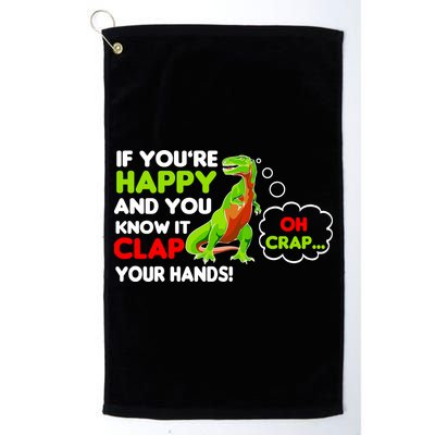 If You're Happy and You Know It Clap Your Hands T-Rex Golf Towel
