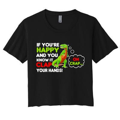If You're Happy and You Know It Clap Your Hands T-Rex Crop Top