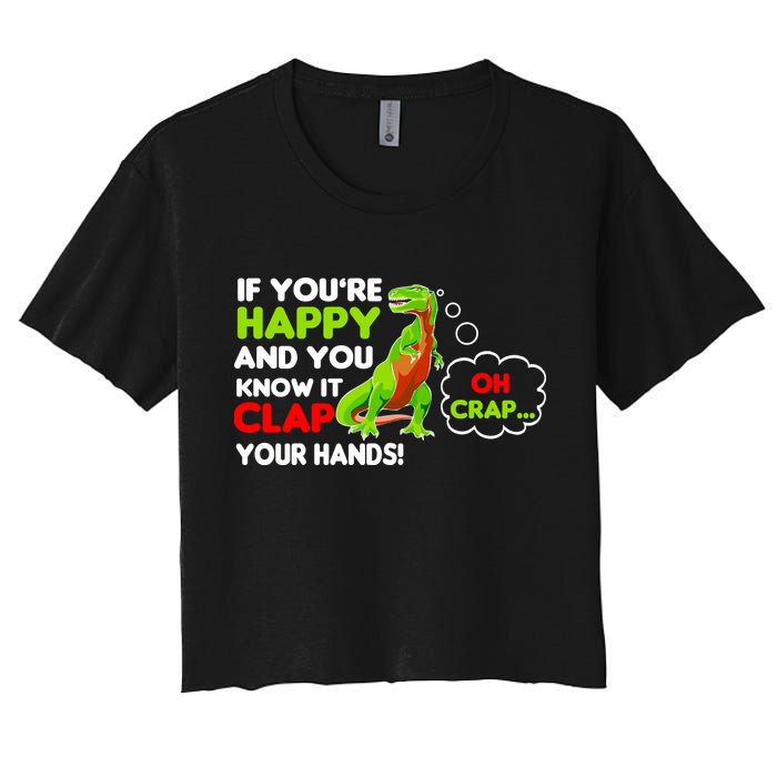 If You're Happy and You Know It Clap Your Hands T-Rex Crop Top