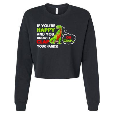 If You're Happy and You Know It Clap Your Hands T-Rex Cropped Pullover Crew