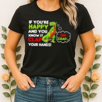 If You're Happy and You Know It Clap Your Hands T-Rex Womens T-Shirt