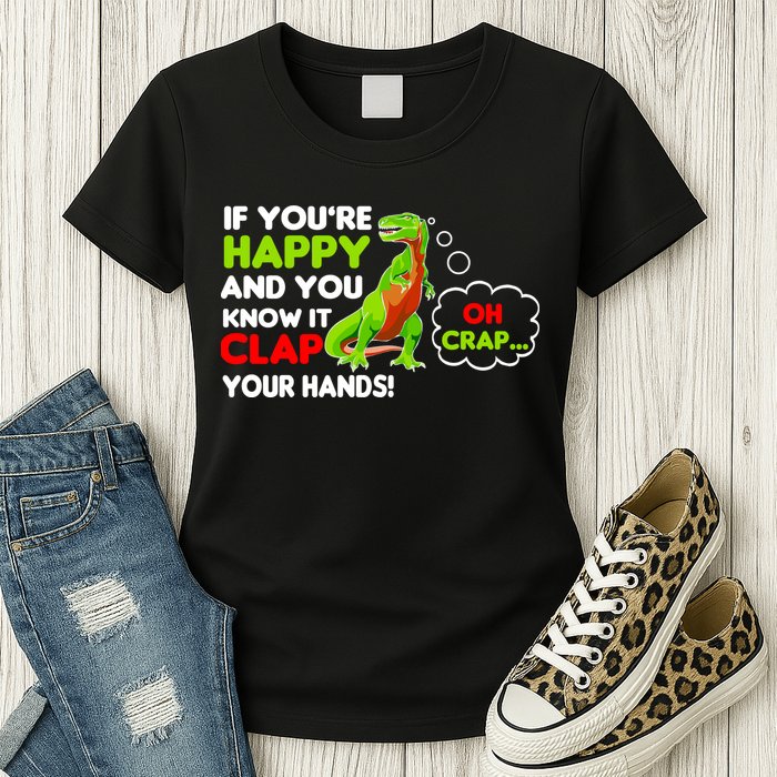 If You're Happy and You Know It Clap Your Hands T-Rex Womens T-Shirt