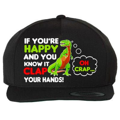 If You're Happy and You Know It Clap Your Hands T-Rex Wool Snapback Cap