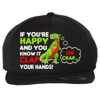 If You're Happy and You Know It Clap Your Hands T-Rex Wool Snapback Cap