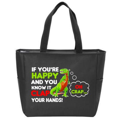 If You're Happy and You Know It Clap Your Hands T-Rex Zip Tote Bag