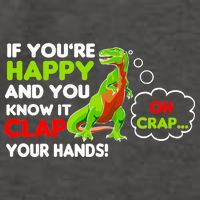 If You're Happy and You Know It Clap Your Hands T-Rex Vector Backpack