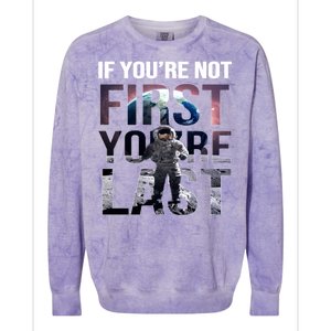 If You're Not First You're Last American Astronaut Colorblast Crewneck Sweatshirt