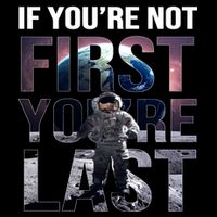 If You're Not First You're Last American Astronaut Performance Shirt