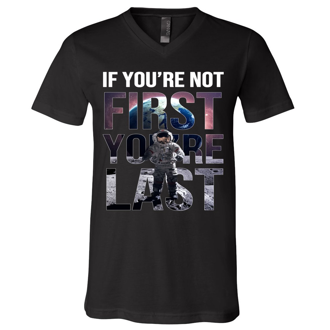 If You're Not First You're Last American Astronaut V-Neck T-Shirt