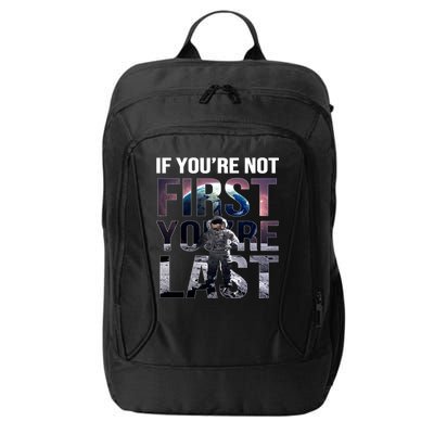 If You're Not First You're Last American Astronaut City Backpack