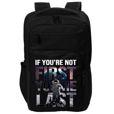 If You're Not First You're Last American Astronaut Impact Tech Backpack