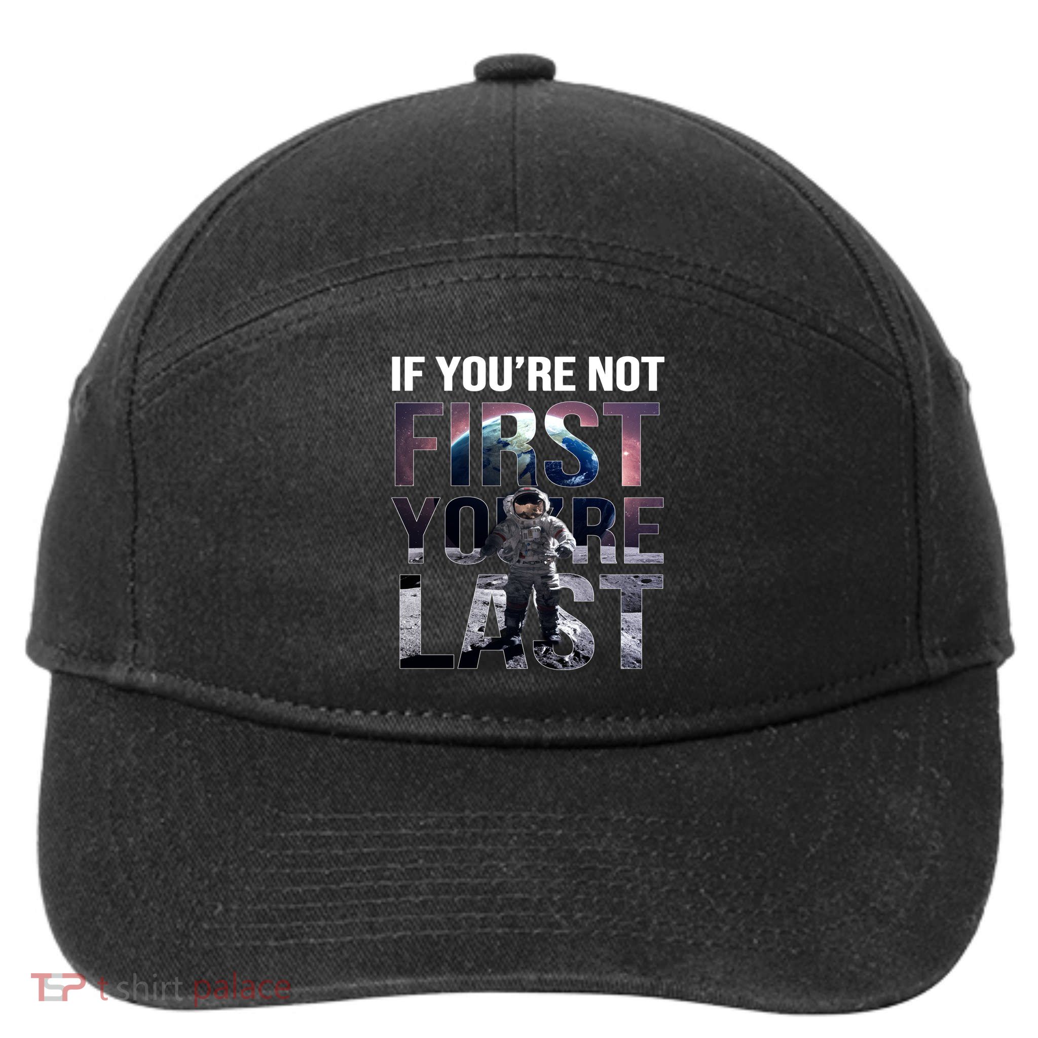 If You're Not First You're Last American Astronaut 7-Panel Snapback Hat