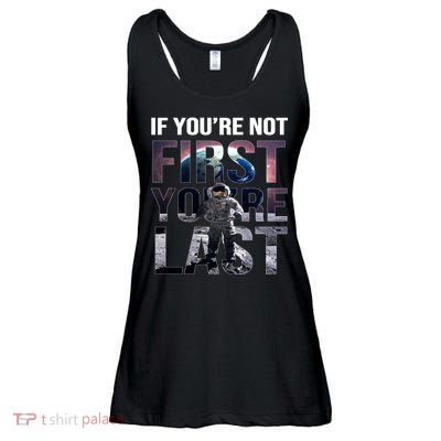 If You're Not First You're Last American Astronaut Ladies Essential Flowy Tank