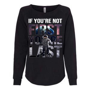 If You're Not First You're Last American Astronaut Womens California Wash Sweatshirt