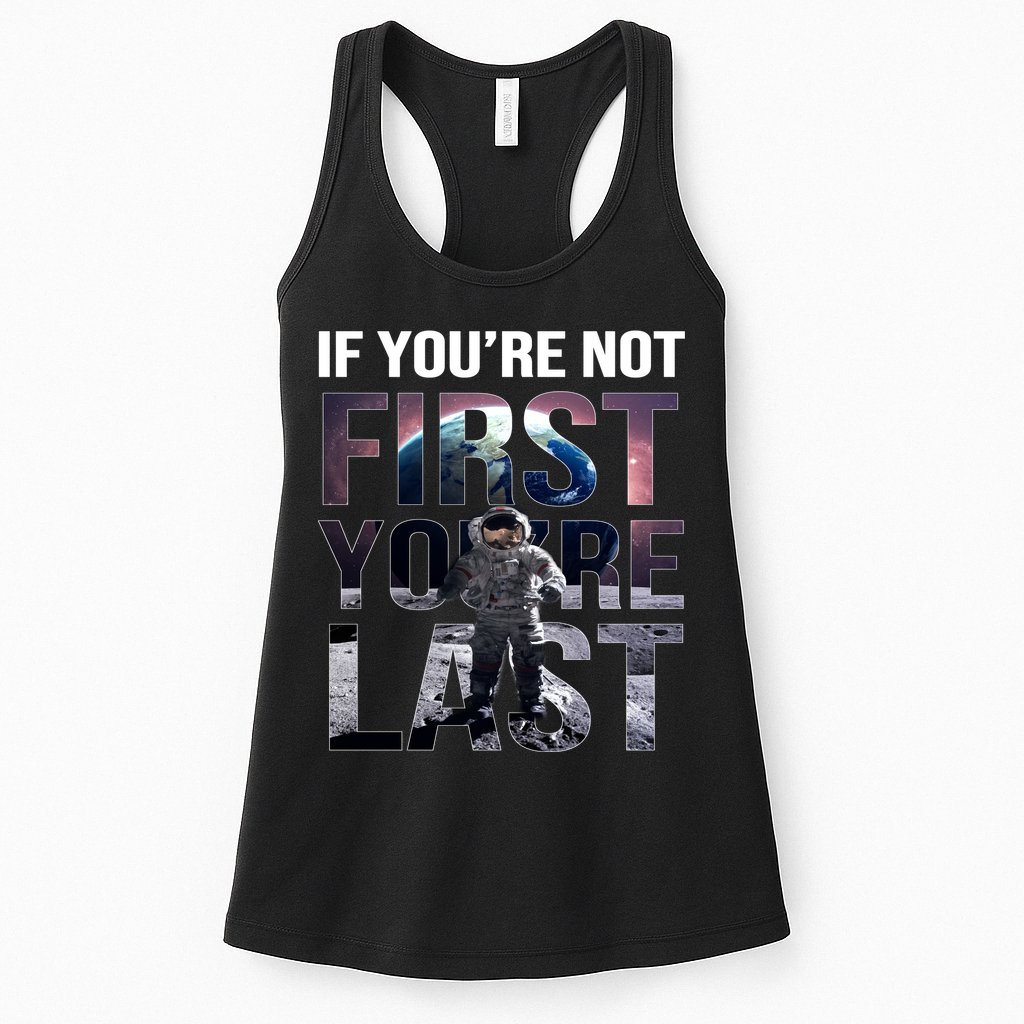 If You're Not First You're Last American Astronaut Womens Tank Top