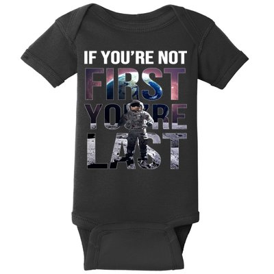 If You're Not First You're Last American Astronaut Baby Bodysuit