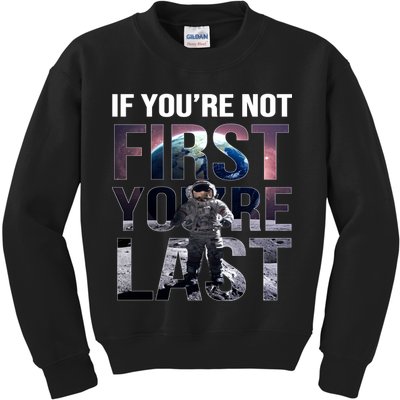 If You're Not First You're Last American Astronaut Kids Sweatshirt