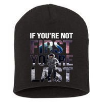 If You're Not First You're Last American Astronaut Short Acrylic Beanie