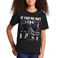 If You're Not First You're Last American Astronaut Kids T-Shirt