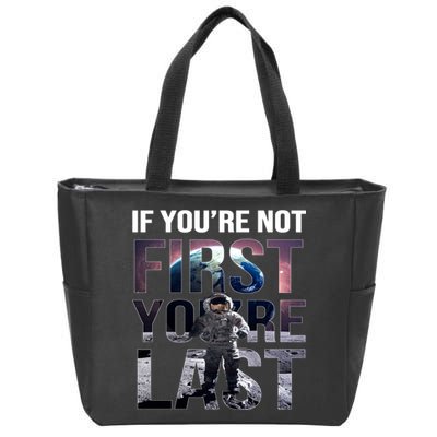 If You're Not First You're Last American Astronaut Zip Tote Bag