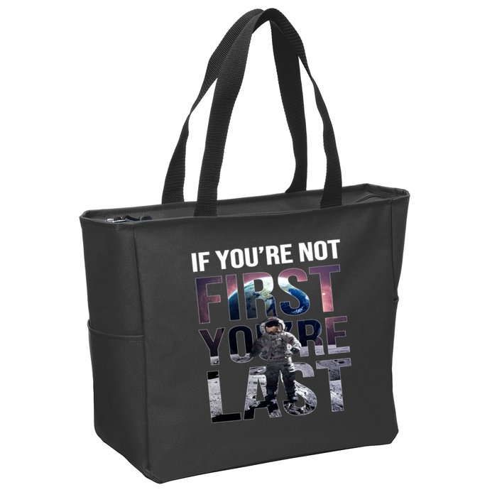 If You're Not First You're Last American Astronaut Zip Tote Bag