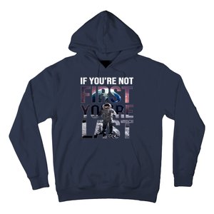 If You're Not First You're Last American Astronaut Hoodie