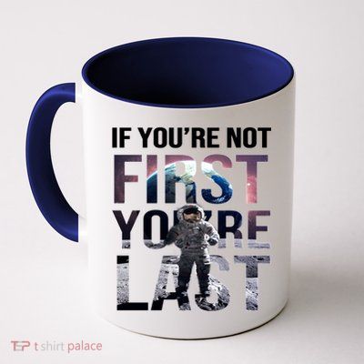 If You're Not First You're Last American Astronaut Mug