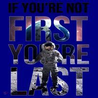 If You're Not First You're Last American Astronaut Mug