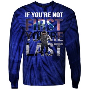 If You're Not First You're Last American Astronaut Tie-Dye Long Sleeve Shirt