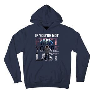 If You're Not First You're Last American Astronaut Tall Hoodie