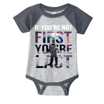 If You're Not First You're Last American Astronaut Infant Baby Jersey Bodysuit