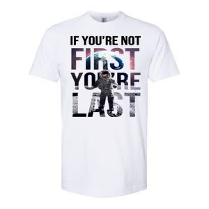 If You're Not First You're Last American Astronaut Softstyle CVC T-Shirt